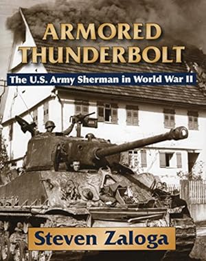 Imagen del vendedor de Armored Thunderbolt: The U.S. Army Sherman in World War II a la venta por Pieuler Store