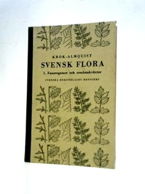 Bild des Verkufers fr Svensk Flora - I. Fanerogamer och Ormbunksväxter zum Verkauf von World of Rare Books