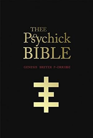 Bild des Verkufers fr Thee Psychick Bible : Thee Apocryphal Scriptures Ov Genesis Breyer P-Orridge and Thee Third Mind Ov Thee Temple Ov Psychick Youth zum Verkauf von Pieuler Store