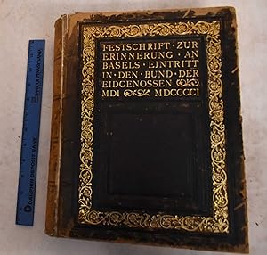 Festschrift Zum Vierhundertsten Jahrestage des Ewigen Bundes Zwischen Basel und den Eidgenossen