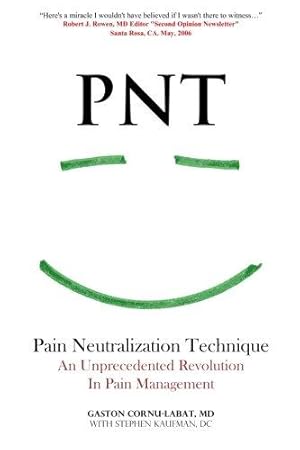 Bild des Verkufers fr PNT Pain Neutralization Technique: An Unprecedented Revolution in Pain Management zum Verkauf von WeBuyBooks