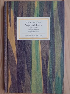 Bild des Verkufers fr Wege nach innen : 25 Gedichte. Hermann Hesse. Ausgew. und mit einem Nachw. vers. von Siegfried Unseld / Insel-Bcherei ; Nr. 1212 zum Verkauf von Antiquariat Rohde