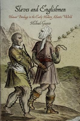 Image du vendeur pour Slaves and Englishmen: Human Bondage in the Early Modern Atlantic World (Paperback or Softback) mis en vente par BargainBookStores