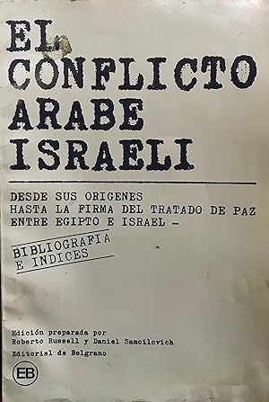 El conflicto árabe israelí desde sus orígenes hasta la firma del Tratado de Paz entre Egipto e Is...