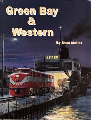 Seller image for Green Bay & Western. The First 111 Years for sale by Adelaide Booksellers