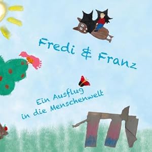 Seller image for Fredi und Franz : Ein Ausflug in die Menschenwelt for sale by AHA-BUCH GmbH