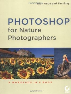 Imagen del vendedor de Photoshop for Nature Photographers: A Workshop in a Book a la venta por WeBuyBooks