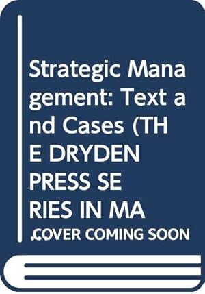 Bild des Verkufers fr Strategic Management: Text and Cases (THE DRYDEN PRESS SERIES IN MANAGEMENT) zum Verkauf von WeBuyBooks