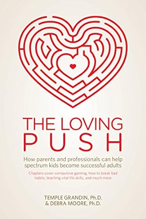 Seller image for The Loving Push: How Parents and Professionals Can Help Spectrum Kids Become Successful Adults for sale by Pieuler Store