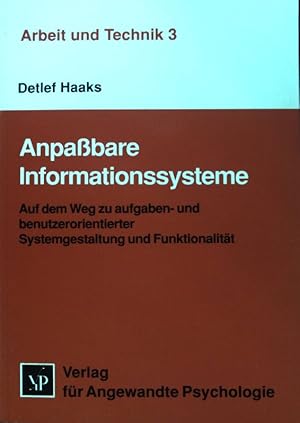 Seller image for Anpassbare Informationssysteme : auf dem Weg zu aufgaben- und benutzerorientierter Systemgestaltung und Funktionalitt. Arbeit und Technik ; Bd. 3 for sale by books4less (Versandantiquariat Petra Gros GmbH & Co. KG)