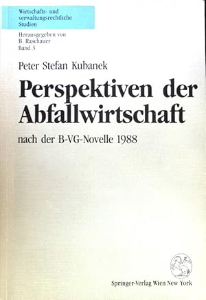 Bild des Verk�ufers f�r Perspektiven der Abfallwirtschaft nach der B-VG-Novelle 1988. Wirtschafts- und verwaltungsrechtliche Studien ; 3 zum Verkauf von books4less (Versandantiquariat Petra Gros GmbH & Co. KG)