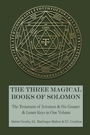 Seller image for The Three Magical Books of Solomon: The Greater and Lesser Keys & the Testament of Solomon for sale by Pieuler Store