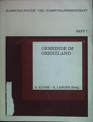 Bild des Verkufers fr Gemeinde im Grenzland. Schriftenreihe fr Kommunalpolitik und Kommunalwissenschaft ; H. 7 zum Verkauf von books4less (Versandantiquariat Petra Gros GmbH & Co. KG)