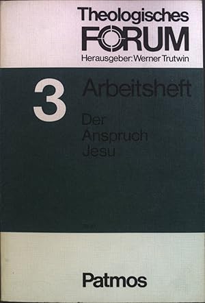 Bild des Verkufers fr Der Anspruch Jesu: Arbeitsheft Theologisches Forum 3 zum Verkauf von books4less (Versandantiquariat Petra Gros GmbH & Co. KG)