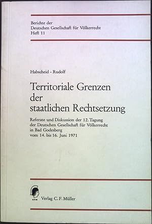 Immagine del venditore per Territoriale Grenzen der staatlichen Rechtsetzung: Referate und Diskussion der 12. Tagung vom 14. - 16. Juni 1971. Berichte der Deutschen Gesellschaft fr Vlkerrecht ; H. 11 venduto da books4less (Versandantiquariat Petra Gros GmbH & Co. KG)