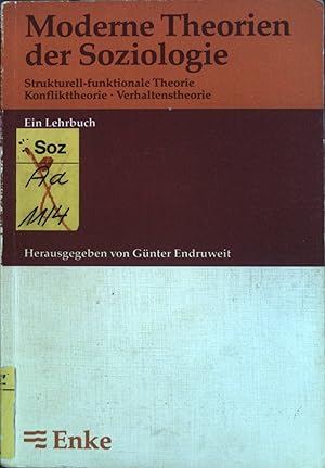 Seller image for Moderne Theorien der Soziologie : strukturell-funktionale Theorie, Konflikttheorie, Verhaltenstheorie ; ein Lehrbuch. for sale by books4less (Versandantiquariat Petra Gros GmbH & Co. KG)