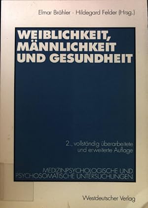 Bild des Verkufers fr Weiblichkeit, Mnnlichkeit und Gesundheit : medizinpsychologische und psychosomatische Untersuchungen. Psychosoziale Medizin und Gesundheitswissenschaften ; Bd. 5 zum Verkauf von books4less (Versandantiquariat Petra Gros GmbH & Co. KG)