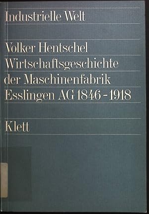 Bild des Verkufers fr Wirtschaftsgeschichte der Maschinenfabrik Esslingen AG 1846 - 1918 e. histor.-betriebswirtschaftl. Analyse. Industrielle Welt ; Bd. 22 zum Verkauf von books4less (Versandantiquariat Petra Gros GmbH & Co. KG)