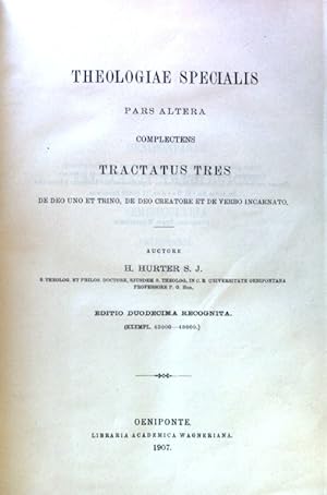 Seller image for Theologiae Specialis pars altera complectens tractatus tres de deo uno et trino, de deo creatore et de verbo incarnato. Theologiae Dogmaticae Compendium in usum Studiosorum Theologiae. Tomus 2; for sale by books4less (Versandantiquariat Petra Gros GmbH & Co. KG)