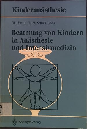 Bild des Verkufers fr Beatmung von Kindern in Ansthesie und Intensivmedizin. Kinderansthesie zum Verkauf von books4less (Versandantiquariat Petra Gros GmbH & Co. KG)