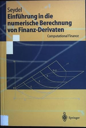 Seller image for Einfhrung in die numerische Berechnung von Finanz-Derivaten : computational finance ; mit 4 Tabellen. Springer-Lehrbuch for sale by books4less (Versandantiquariat Petra Gros GmbH & Co. KG)