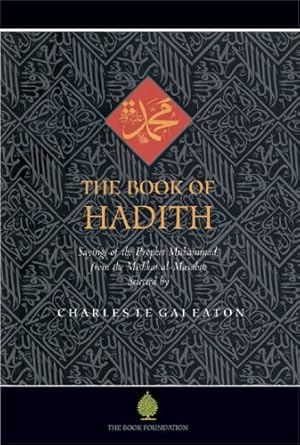 Seller image for The Book Of Hadith: Sayings Of The Prophet Muhammad From The Mishkat Al Masabih for sale by Pieuler Store