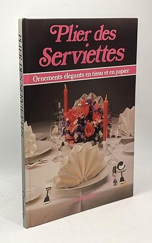 Imagen del vendedor de Plier des serviettes : Ornements lgants en tissu et en papier a la venta por crealivres