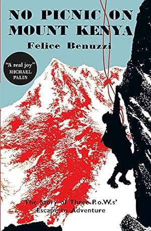 Bild des Verkufers fr No Picnic on Mount Kenya: The Story of Three POWs' Escape to Adventure zum Verkauf von Pieuler Store