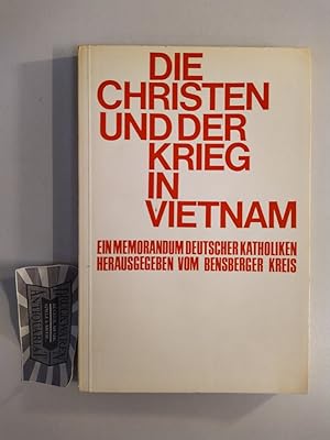 Bild des Verkufers fr Die Christen und der Krieg in Vietnam. Eine memorandum Deutscher Katholiken. Ein Memorandum deutscher Katholiken. zum Verkauf von Druckwaren Antiquariat