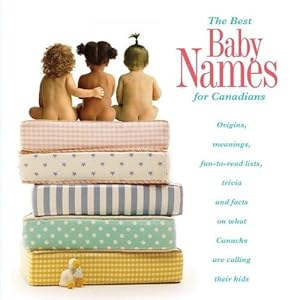 Bild des Verkufers fr The Best Baby Names for Canadians zum Verkauf von WeBuyBooks