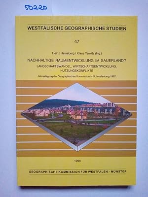 Bild des Verk�ufers f�r Nachhaltige Raumentwicklung im Sauerland ? Landschaftswandel, Wirtschaftsentwicklung, Nutzungskonflikte Heinz Heineberg Klaus Temlitz / Westf�lische Geographische Studien 47 // Jahrestagung der Geographischen Kommission in Schmallenberg 1997 zum Verkauf von Versandantiquariat Claudia Graf