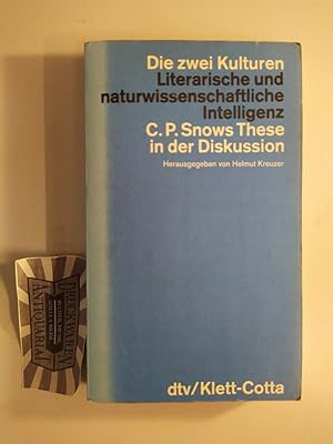 Die zwei Kulturen. Literarische und naturwissenschaftliche Intelligenz. C. P. Snows These in d. D...