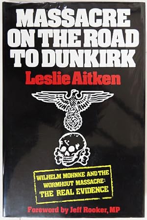 Seller image for Massacre on the Road to Dunkirk. Wormhout 1940. for sale by Entelechy Books