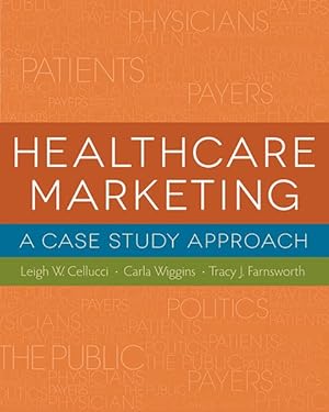 Bild des Verkufers fr Healthcare Marketing : A Case Study Approach zum Verkauf von GreatBookPrices