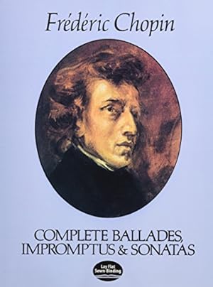 Image du vendeur pour Complete Ballades, Impromptus and Sonatas mis en vente par Pieuler Store