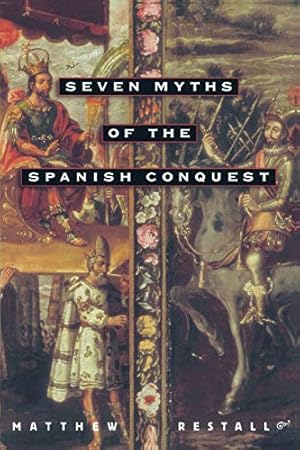 Seller image for Seven Myths of the Spanish Conquest for sale by Pieuler Store