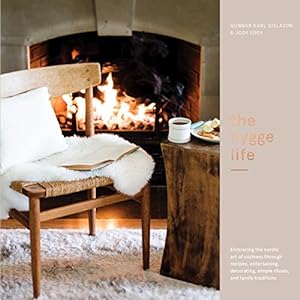 Seller image for The Hygge Life: Embracing the Nordic Art of Coziness Through Recipes, Entertaining, Decorating, Simple Rituals, and Family Traditions for sale by Pieuler Store