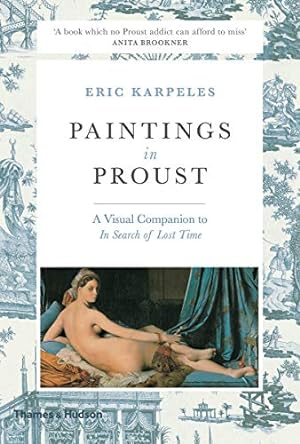 Seller image for Paintings in Proust: A Visual Companion to In Search of Lost Time for sale by Pieuler Store