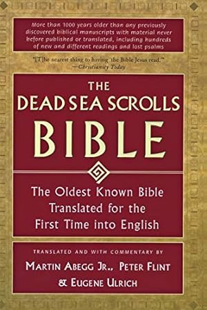 Imagen del vendedor de The Dead Sea Scrolls Bible: The Oldest Known Bible Translated for the First Time into English a la venta por Pieuler Store