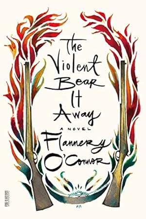 Seller image for The Violent Bear It Away: A Novel (FSG Classics) for sale by Pieuler Store
