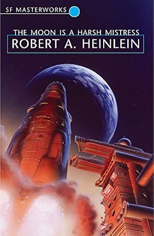 Imagen del vendedor de The Moon is a Harsh Mistress (S.F. MASTERWORKS) Heinlein, Robert A. a la venta por Pieuler Store