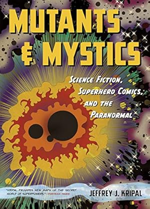 Seller image for Mutants and Mystics: Science Fiction, Superhero Comics, and the Paranormal for sale by Pieuler Store