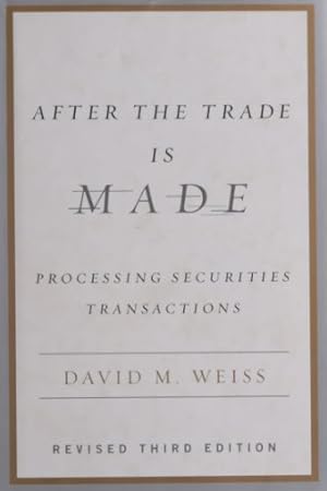 Seller image for After the Trade Is Made: Processing Securities Transactions for sale by Pieuler Store