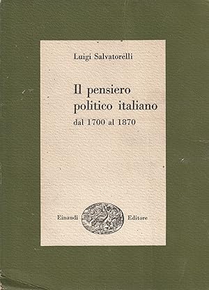 Seller image for Il pensiero politico italiano dal 1700 al 1870 for sale by Messinissa libri