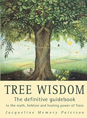 Imagen del vendedor de Tree Wisdom: The definitive guidebook to the myth, folklore and healing power of Trees a la venta por Pieuler Store