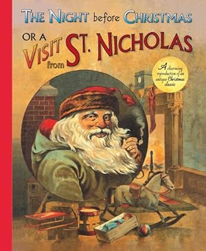 Seller image for Night Before Christmas or a Visit from St Nicholas : A Charming Reproduction of an Antique Christmas Classic for sale by GreatBookPrices