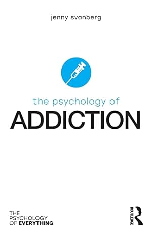 Seller image for The Psychology of Addiction (The Psychology of Everything) by Svanberg, Jenny [Paperback ] for sale by booksXpress