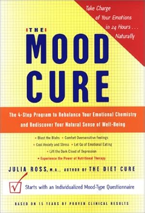 Seller image for The Mood Cure: The 4-Step Program to Rebalance Your Emotional Chemistry and Rediscover Your Natural Sense of Well-Being for sale by Pieuler Store