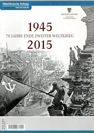 Bild des Verkufers fr 1945 - 2015 : 70 Jahre Ende Zweiter Weltkrieg zum Verkauf von Antiquariat Jterbook, Inh. H. Schulze