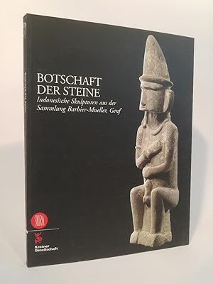 Seller image for Botschaft der Steine Indonesische Skulpturen aus der Sammlung Barbier-Mueller, Genf for sale by ANTIQUARIAT Franke BRUDDENBOOKS